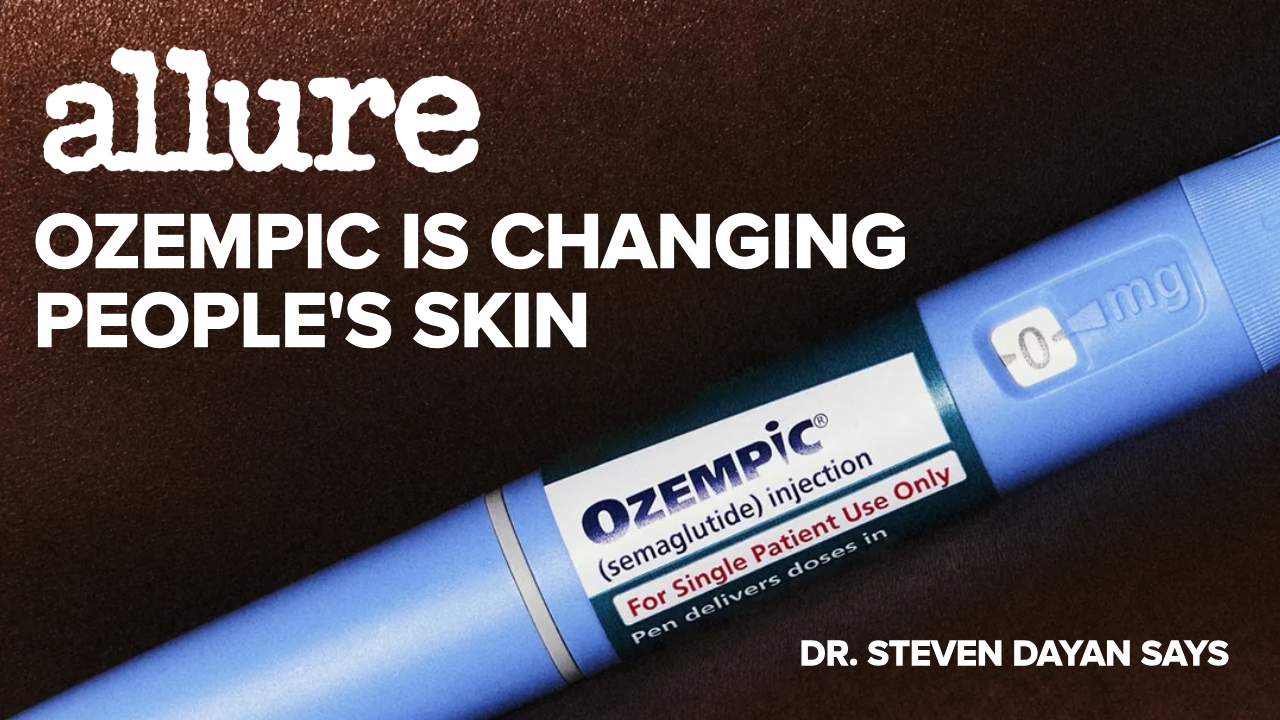 Allure Magazine - Ozempic is changing people's skin says Dr. Steven Dayan