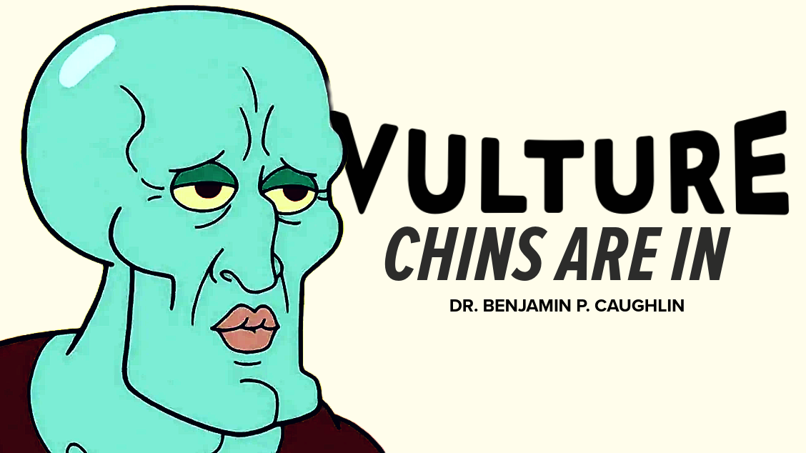 Chins Are In - Vulture 